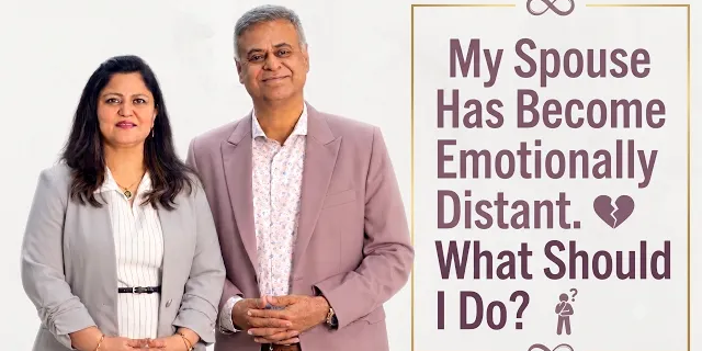 Video thumbnail: My spouse has become emotionally distant. What should I do?
